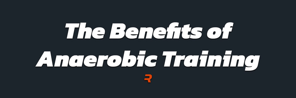 The Benefits of Anaerobic Training - RAMMFIT