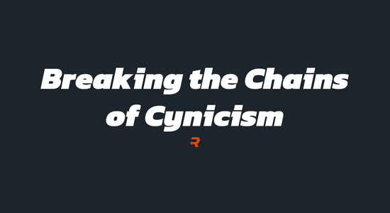 Breaking the Chains of Cynicism - RAMMFIT