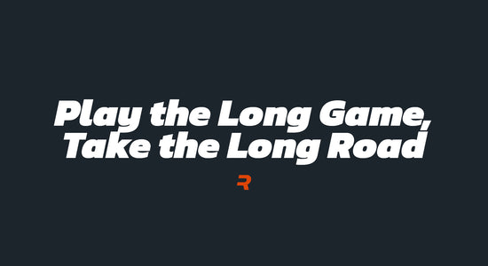 Take the Long Road, Play the Long Game - RAMMFIT