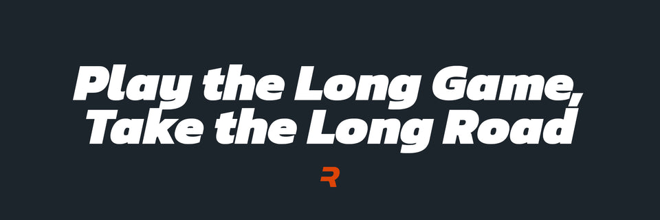 Take the Long Road, Play the Long Game - RAMMFIT