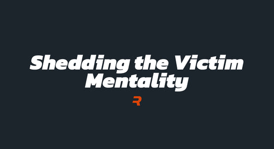 Shedding the Victim Mentality - RAMMFIT