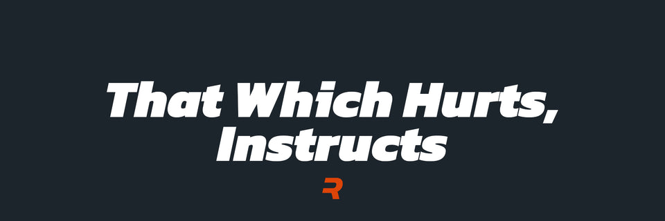 That Which Hurts, Instructs - RAMMFIT