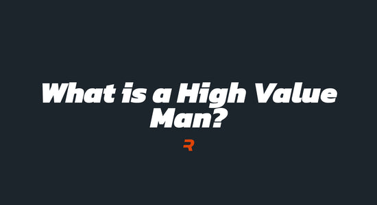 What is a High Value Man? - RAMMFIT