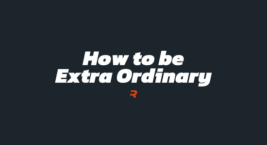 How to be Extra Ordinary - RAMMFIT
